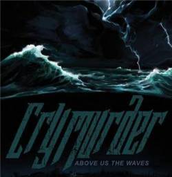 Crymurder : Above Us The Waves